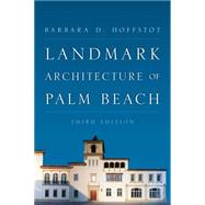 Landmark Architecture of Palm Beach by Hoffstot, Barbara D.; Ziegler, Arthur P., 9781442237865