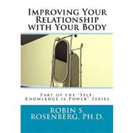 Improving Your Relationship With Your Body by Rosenberg, Robin S., 9781463577865