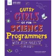Gutsy Girls Go for Science - Programmers by Gibson, Karen Bush; Shululu, 9781619307865