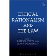 Ethical Rationalism and the Law by Capps, Patrick; Pattinson, Shaun D, 9781849467865