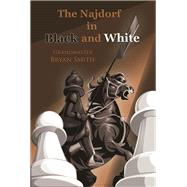 The Najdorf in Black and White by Smith, Bryan, 9781936277865