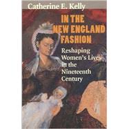 In the New England Fashion by Kelly, Catherine E., 9780801487866