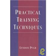 Practical Training Techniques by Pugh, Lyndon, 9780810847866