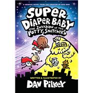 Super Diaper Baby: The Invasion of the Potty Snatchers: Color Edition (From the Creator of Dog Man) by Pilkey, Dav; Pilkey, Dav, 9781338687866
