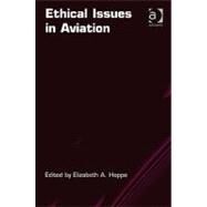 Ethical Issues in Aviation by Hoppe,Elizabeth A., 9781409417866