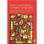 Politics and Practice in Economic Geography by Adam Tickell, 9781412907866