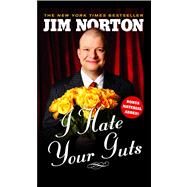 I Hate Your Guts by Norton, Jim, 9781416587866