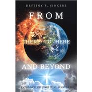 From There to Here and Beyond by Destiny B. Sincere, 9781663237866