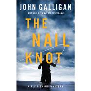 The Nail Knot by Galligan, John, 9781982187866
