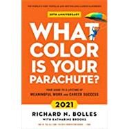 What Color Is Your Parachute? 2021 Your Guide to a Lifetime of Meaningful Work and Career Success by Bolles, Richard N.; Brooks, Katharine, 9781984857866
