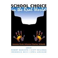 School Choice in the Real World by Maranto, Robert; Milliman, Scott; Hess, Frederick; Gresham, April, 9780367317867