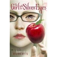 The Girl With the Silver Eyes by Willo Davis Roberts, 9780689307867