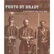 Photo by Brady : A Picture of the Civil War by Jennifer Armstrong, 9780689857867