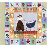 Baby Days A Quilt of Rhymes and Pictures by Downes, Belinda; Downes, Belinda, 9780763627867