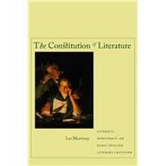 The Constitution of Literature by Morrissey, Lee, 9780804757867