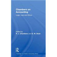 Chambers on Accounting: Logic, Law and Ethics by Chambers,R.J., 9780815337867