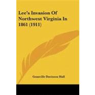 Lee's Invasion of Northwest Virginia in 1861 by Hall, Granville Davisson, 9781104247867