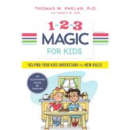 1-2-3 Magic for Kids by Phelan, Thomas W., Ph.D.; Lee, Tracy M., 9781492647867