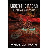 Under the Radar by Pain, Andrew; Henning, Jeanine; Knight, Suzanne, 9781503147867