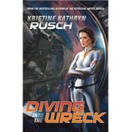 Diving into the Wreck by Rusch, Kristine Kathryn, 9781591027867