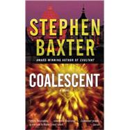 Coalescent A Novel by BAXTER, STEPHEN, 9780345457868