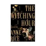 The Witching Hour by RICE, ANNE, 9780394587868