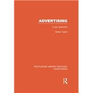 Advertising A New Approach (RLE Advertising) by Taplin,Walter, 9780415817868