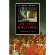 The Cambridge Companion to Ancient Rhetoric by Edited by Erik Gunderson, 9780521677868