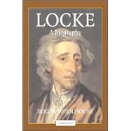 Locke: A Biography by Roger Woolhouse, 9780521817868