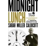 Midnight Lunch The 4 Phases of Team Collaboration Success from Thomas Edison's Lab by Caldicott, Sarah Miller, 9781118407868