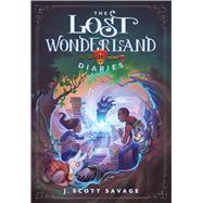 The Lost Wonderland Diaries by Savage, J. Scott, 9781629727868