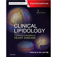 Clinical Lipidology: A Companion to Braunwald's Heart Disease by Ballantyne, Christie M., M.D., 9780323287869