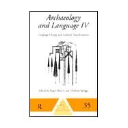 Archaeology and Language IV: Language Change and Cultural Transformation by Blench,Roger;Blench,Roger, 9780415117869