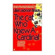 The Cat Who Knew a Cardinal by Braun, Lilian Jackson, 9780515107869