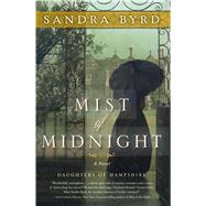 Mist of Midnight A Novel by Byrd, Sandra, 9781476717869