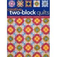 Creative Two-Block Quilts by Boerens, Trice, 9781571207869