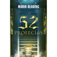 Las 52 profecias / The 52 Prophecies by Reading, Mario, 9788489367869