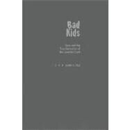 Bad Kids Race and the Transformation of the Juvenile Court by Feld, Barry C., 9780195097870