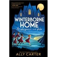 Winterborne Home for Vengeance and Valor by Ally Carter, 9780358447870