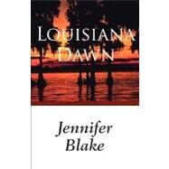 Louisiana Dawn by Blake, Jennifer, 9780759257870