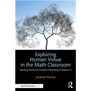 Exploring Human Virtue in the Math Classroom by Jonathan Thomas, 9781032777870
