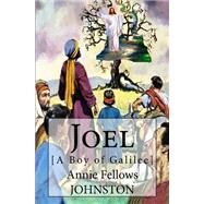 Joel by Johnston, Annie Fellows; Bridgman, L. J., 9781523437870