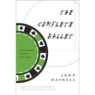 The Complete Ballet by Haskell, John, 9781555977870