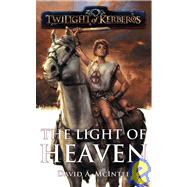 Twilight Of Kerberos: The Light Of Heaven by David A Mcintee, 9781905437870