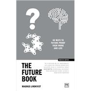 The Future Book  40 ways to future-proof your work and life by Lindkvist, Magnus, 9781911687870