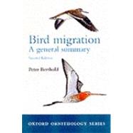 Bird Migration A General Survey by Berthold, Peter; Bauer, Hans-Gnther; Westhead, Valarie, 9780198507871