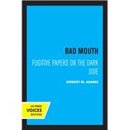 Bad Mouth by Robert M. Adams, 9780520317871