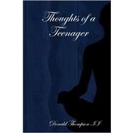 Thoughts of a Teenager by Thompson, Donald, II, 9780615217871