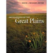 Encyclopedia of the Great Plains by Wishart, David J., 9780803247871