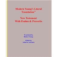 Modern Young's Literal Translation, New Testament W/Psalms and Proverbs by LeClaire, Allen Keith, 9780965307871